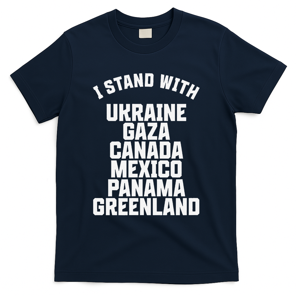 I Stand With Ukraine Gaza Canada Mexico Anti Trump Protest T-Shirt - Navy