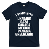 I Stand With Ukraine Gaza Canada Mexico Anti Trump Protest T-Shirt - Navy