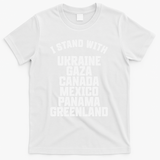 I Stand With Ukraine Gaza Canada Mexico Anti Trump Protest T-Shirt - White