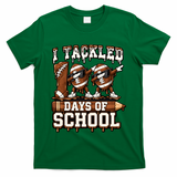 I Tackled 100 Days Of School 100th Day Football T-Shirt