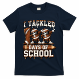 I Tackled 100 Days Of School 100th Day Football T-Shirt