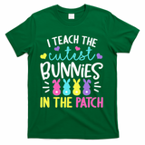 I Teach Cutest Bunnies In Patch Easter Teacher Cute T-Shirt - Green