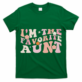 I'm The Favorite Aunt Cute Newborn Family Mothers Day Groovy T-Shirt