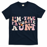 I'm The Favorite Aunt Cute Newborn Family Mothers Day Groovy T-Shirt