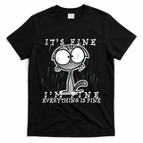 It's Fine I'm Fine Everything Is Fine Cat  T-Shirt