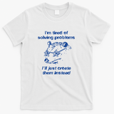 I'm tired of solving problems opossum - White