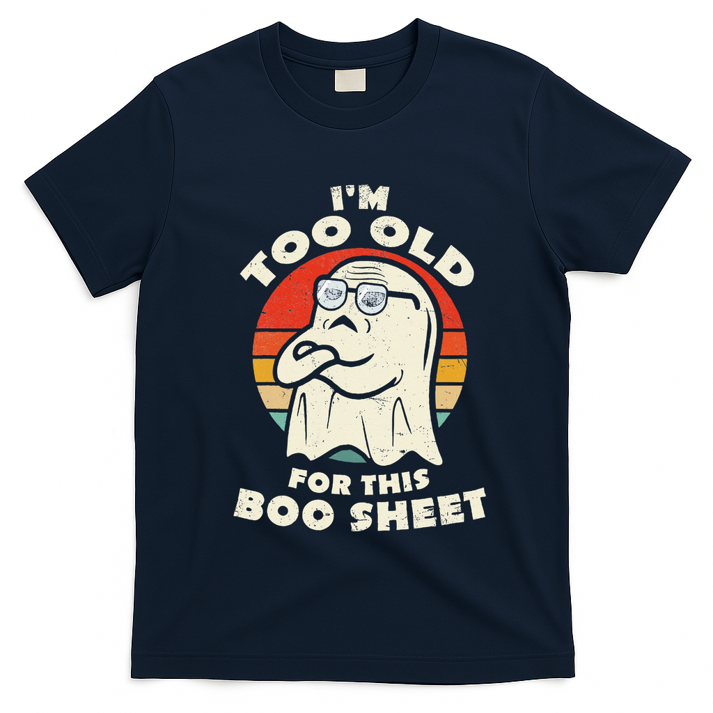 Im Too Old For This Boo Sheet Lazy Halloween Costume Ghost T-Shirt - Navy Blue