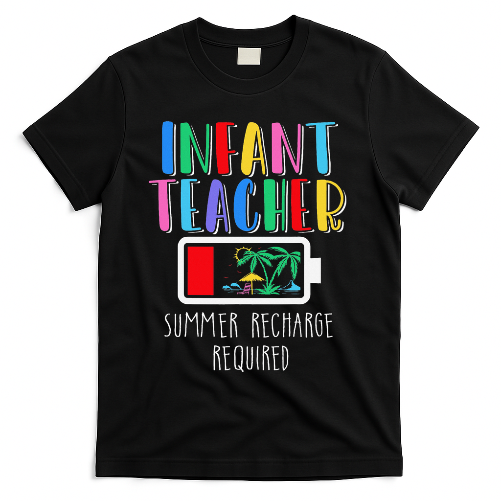 Infant Teacher Summer Recharge Required Last Day Of School T-Shirt - Black