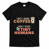 I Teach Tiny Hu Back To School Preschool Daycare Teacher Cool Gift T-Shirt - Black