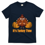 Its Turkey Time Thanksgiving Party Turkey Day Reunion Autumn Cool Gift T-Shirt - Navy