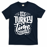 It's Turkey Time Stuffed Thanksgiving T-Shirt - Navy