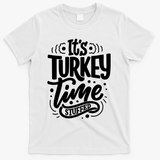 It's Turkey Time Stuffed Thanksgiving T-Shirt - White