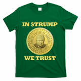 In $Trump We Trust Meme Coin T-Shirt - Green