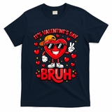 It's Valentines Day Bruh Funny Cute T-Shirt