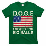 I Voted For Big Balls Doge T-Shirt - Irish Green