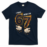 I Was 6 Now I'm 7 Meme Six Seven 67 Cartoon Hands Funny T-Shirt - Navy