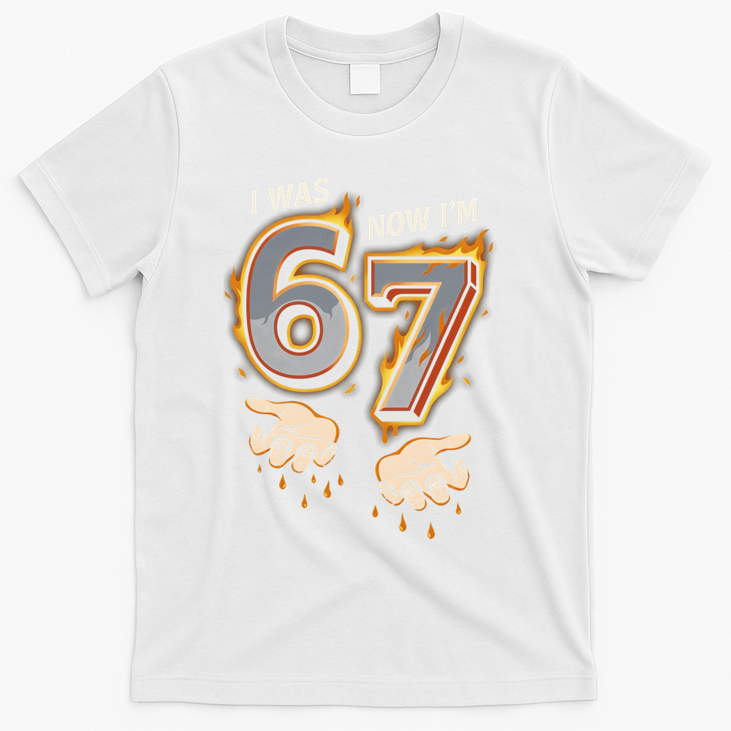 I Was 6 Now I'm 7 Meme Six Seven 67 Cartoon Hands Funny T-Shirt - White