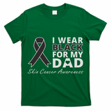 I Wear Black For My Dad Melanoma Awareness Warrior T-Shirt