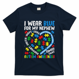 I Wear Blue For My Nephew Autism Awareness Support And Love T-Shirt