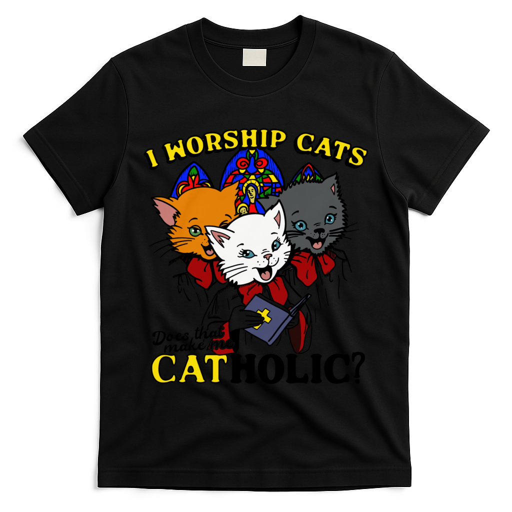 I Worship Cats Does That Make Me Catholic Funny Cat Lovers T-Shirt