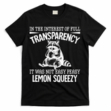 It Was Not Easy Peasy Lemon Squeezy Raccoon Meme T-Shirt - Black