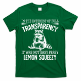 It Was Not Easy Peasy Lemon Squeezy Raccoon Meme T-Shirt - Green