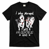 I Was Normal 2 Siberian Huskies Ago Awesome Cute Dog T-Shirt - Black