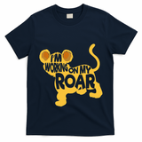IM Working On My Roar Lion Whisperer Safari Wildlife Animal T-Shirt