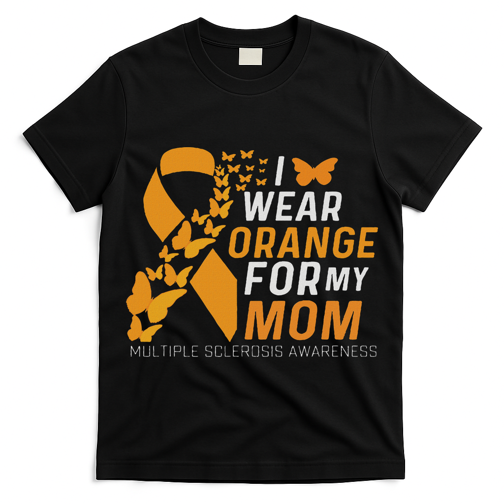 I Wear Orange For My Moms Ms Multiple Sclerosis Awareness T-Shirt