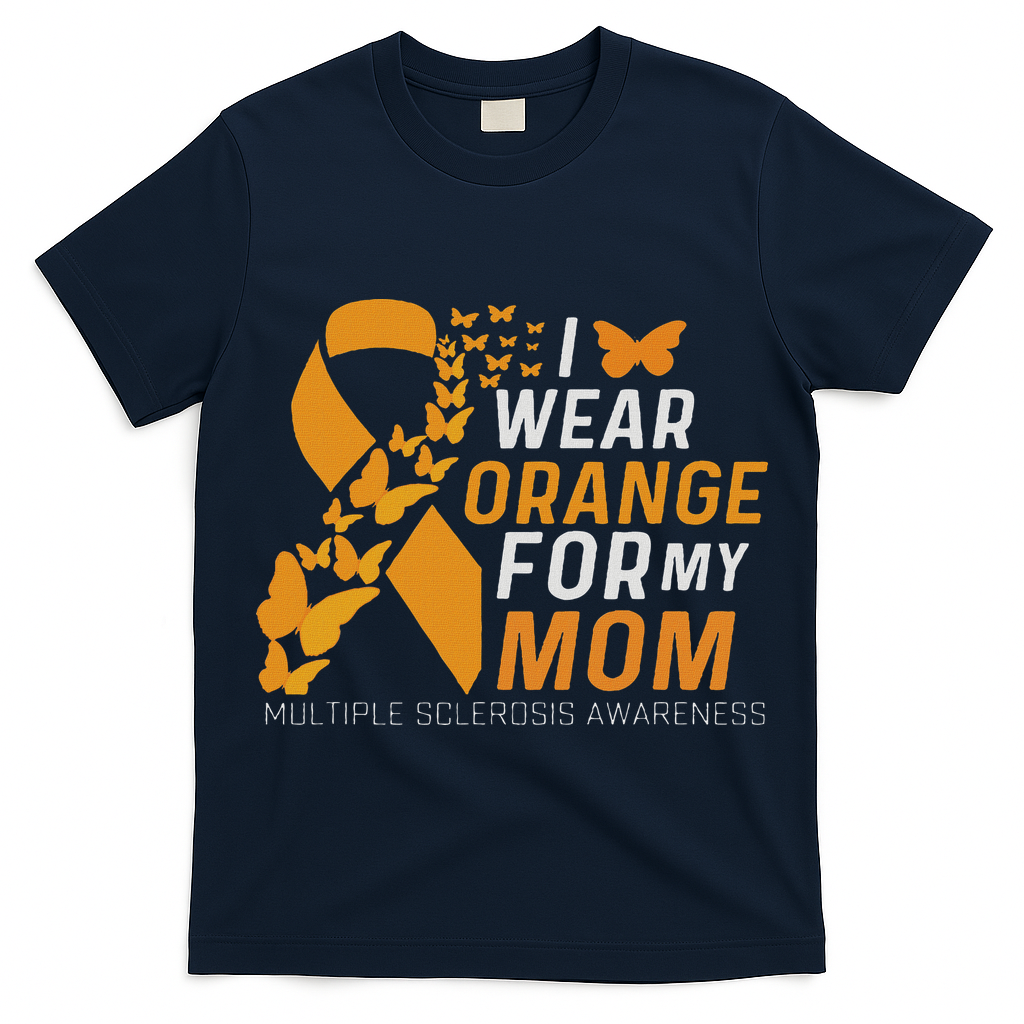 I Wear Orange For My Moms Ms Multiple Sclerosis Awareness T-Shirt