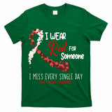 I Wear Red For Someone Heart Disease Awareness T-Shirt