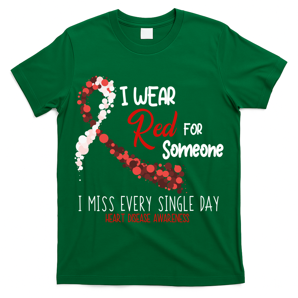 I Wear Red For Someone Heart Disease Awareness T-Shirt