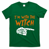 Im With The Witch Funny Matching Halloween Couples Costume Gift T-Shirt - Irish Green