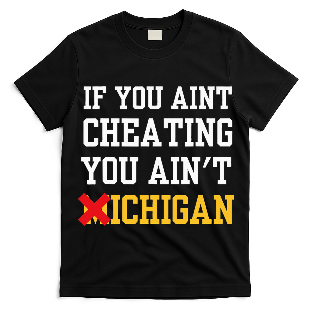 If You Aint Cheating You Ain't Michigan retro  T-Shirt
