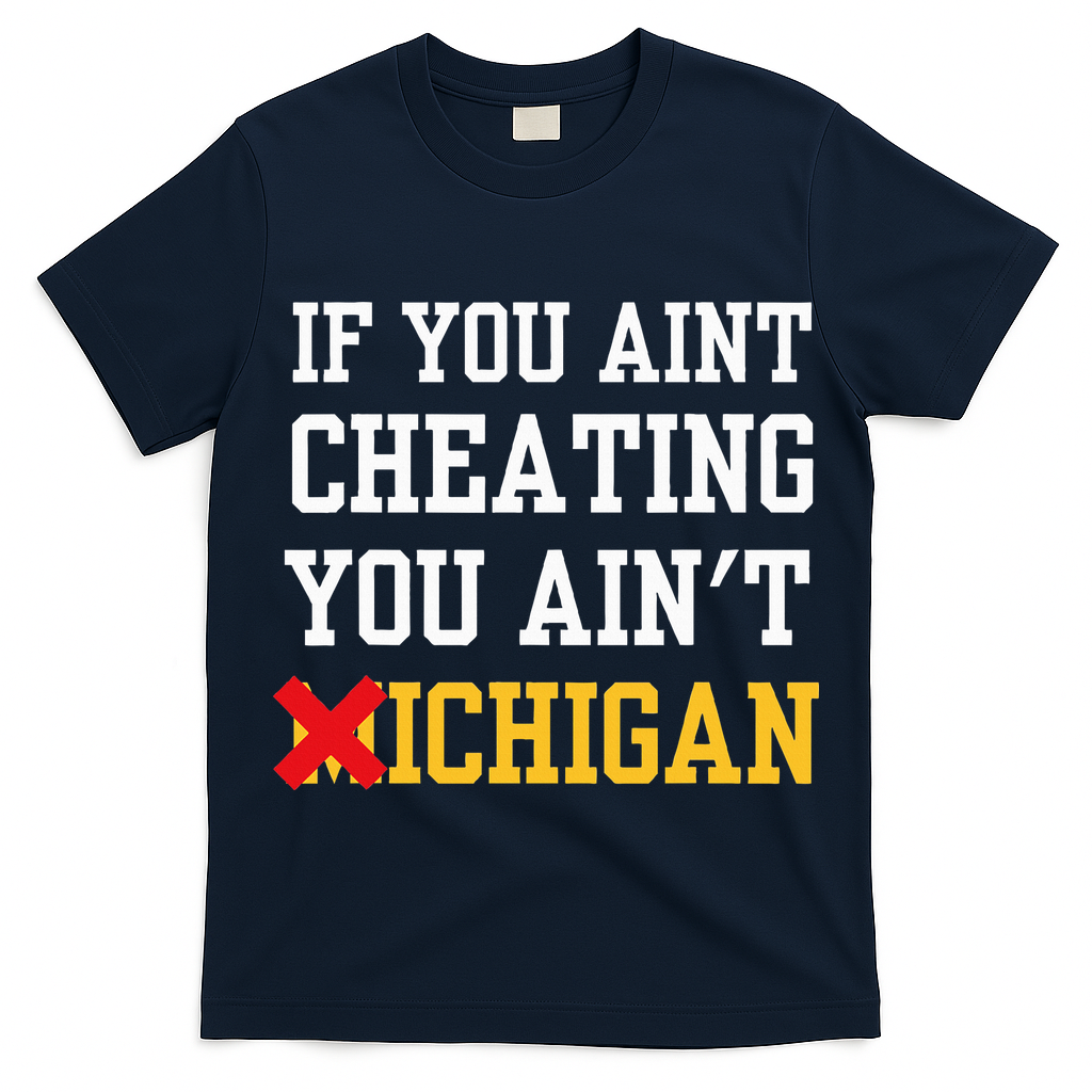 If You Aint Cheating You Ain't Michigan retro  T-Shirt