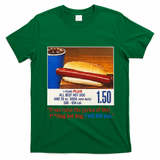 If You Raise The Price Of The Hot Dog T-Shirt - Irish Green