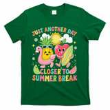 Just Another Day Closer To Summer Break Teacher T-Shirt - Green