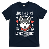 Just A Girl Who Loves Huskies Gift Husky Dog Lover T-Shirt - Navy Blue