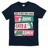 Just A Girl Who Loves Anime Cats And Ramen T-Shirt