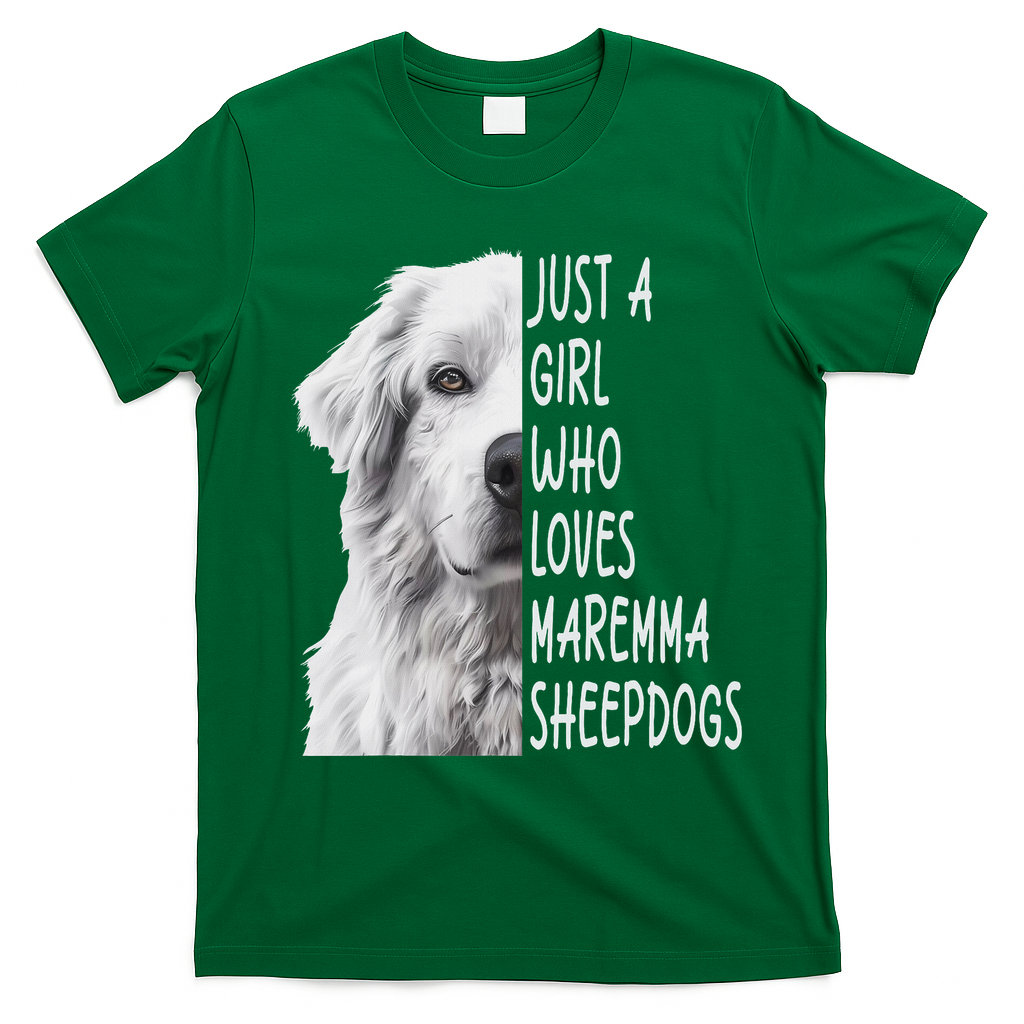 Just A Girl Who Loves Maremma Sheepdog T-Shirt - Irish Green