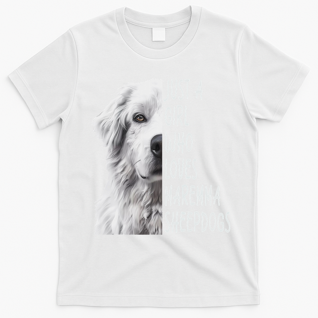 Just A Girl Who Loves Maremma Sheepdog T-Shirt - White