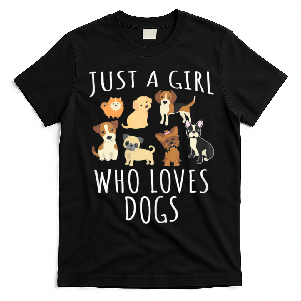 Just A Girl Who Loves Dogs Funny Puppy Gift T-Shirt - Black