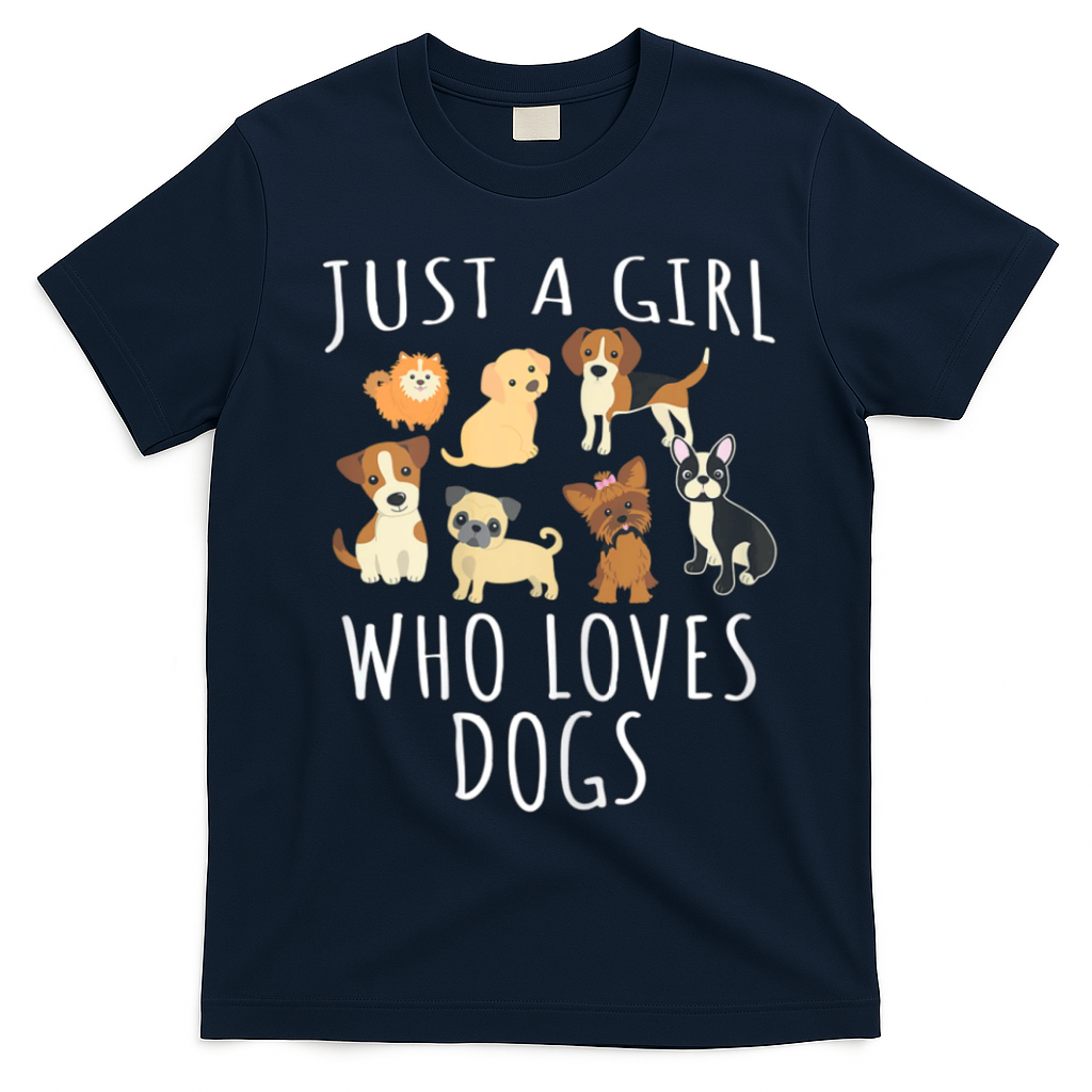 Just A Girl Who Loves Dogs Funny Puppy Gift T-Shirt - Navy Blue