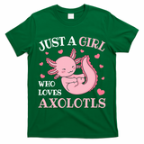 Just A Girl Who Loves Axolotls Kawaii Axolotl  T-Shirt