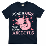 Just A Girl Who Loves Axolotls Kawaii Axolotl  T-Shirt