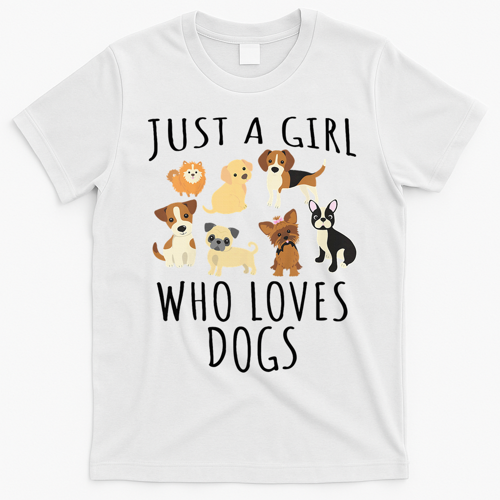 Just A Girl Who Loves Dogs Funny Puppy T-Shirt - White