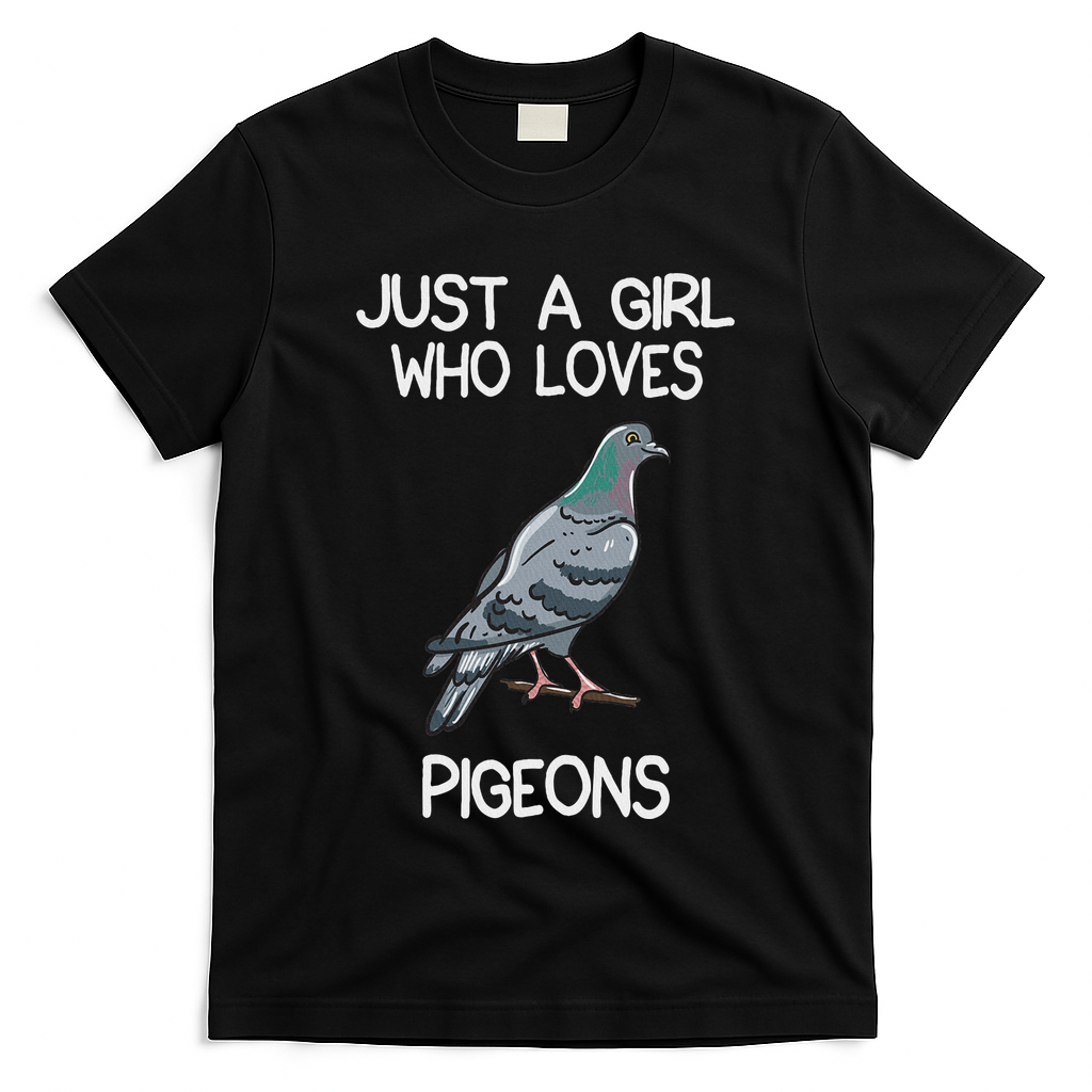 Just A Girl Who Loves Pigeons Owner Lover Gift Pigeon Love T-Shirt