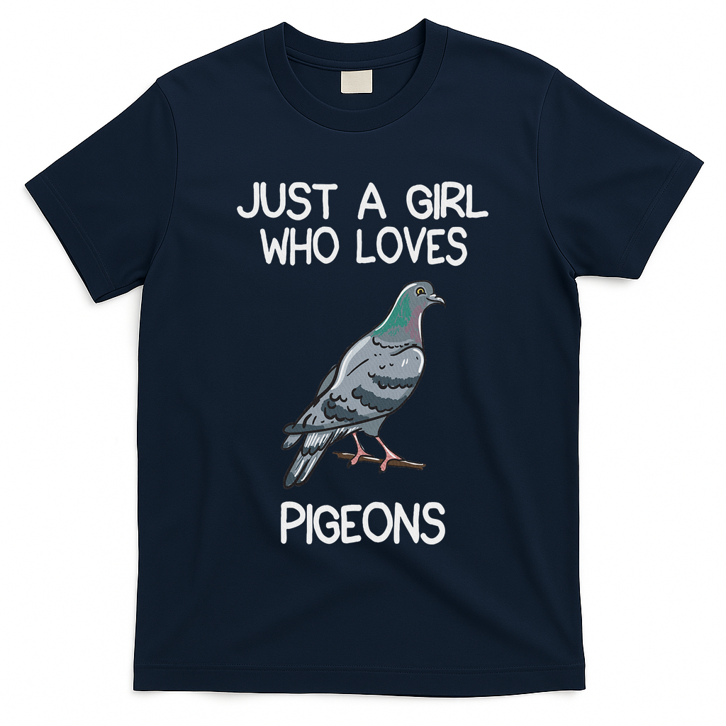 Just A Girl Who Loves Pigeons Owner Lover Gift Pigeon Love T-Shirt