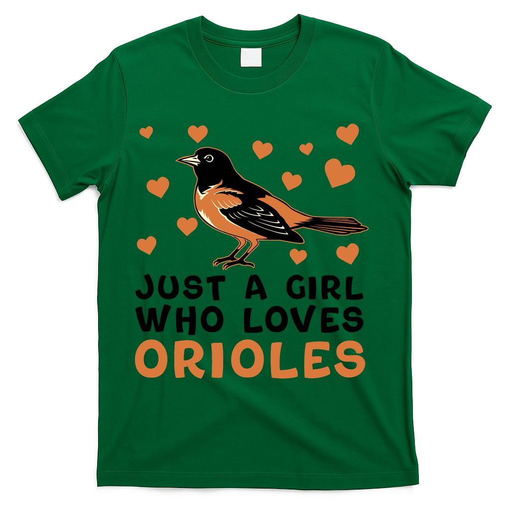 Just A Girl Who Loves Orioles Birds Oriole Lovers T-Shirt - Green
