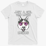 Just A Girl Who Loves Huskies Dog Lover Gifts Husky Owner T-Shirt - White